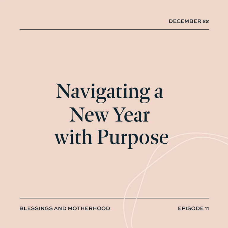 Episode 11: Navigating a New Year with Purpose